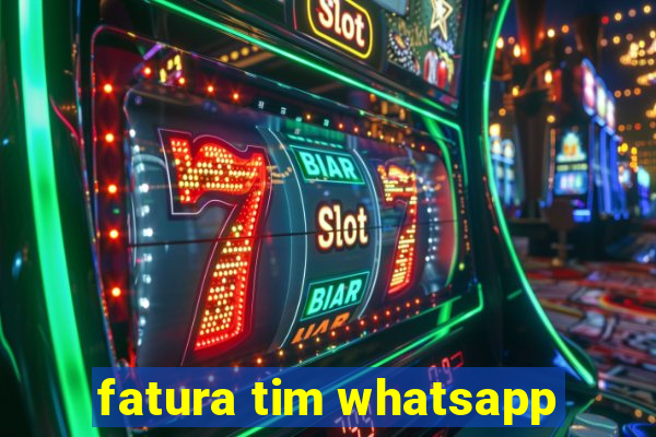 fatura tim whatsapp