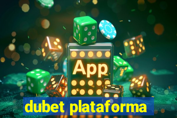 dubet plataforma