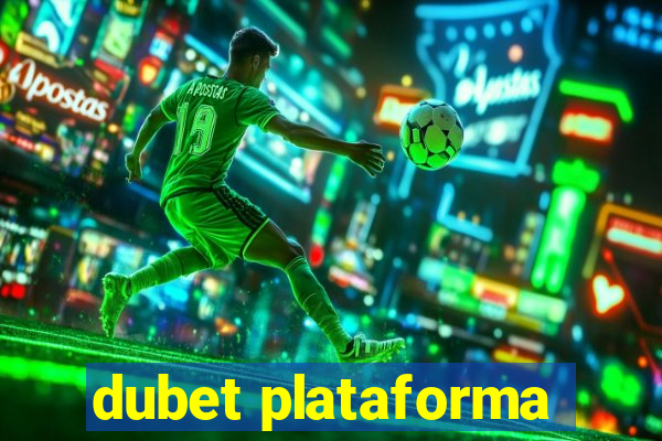 dubet plataforma