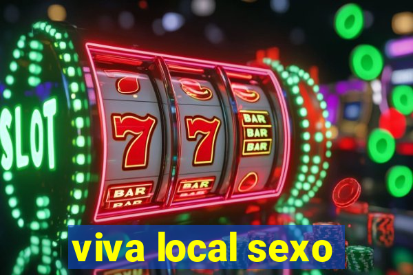 viva local sexo