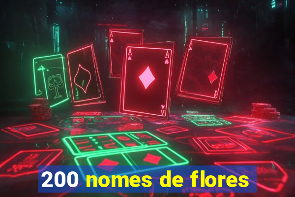 200 nomes de flores