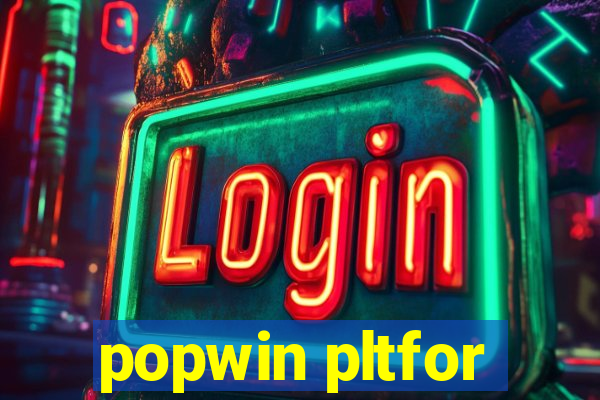 popwin pltfor