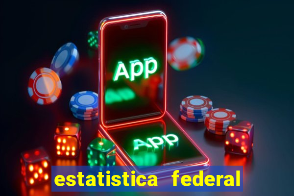 estatistica federal jogo do bicho