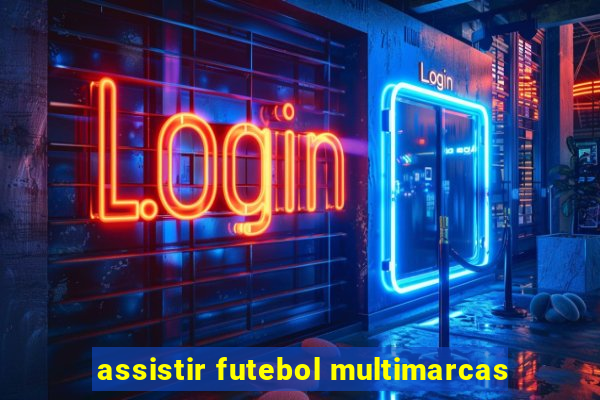 assistir futebol multimarcas