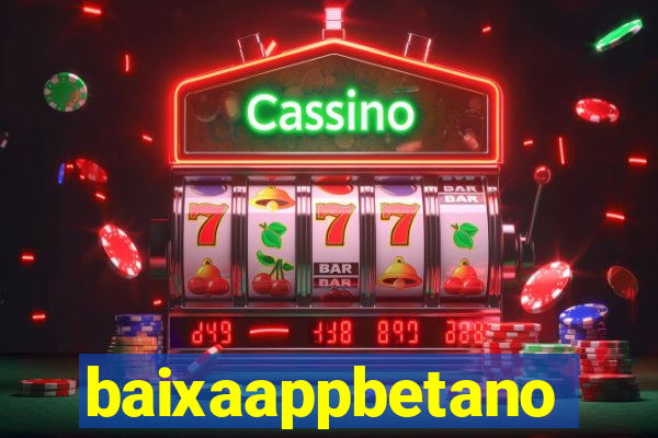 baixaappbetano