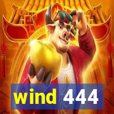 wind 444