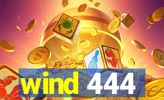 wind 444