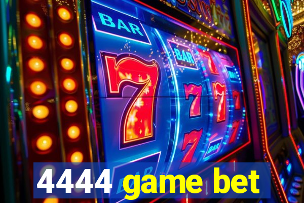 4444 game bet