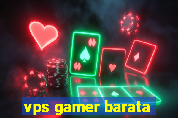 vps gamer barata