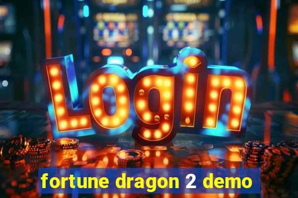 fortune dragon 2 demo