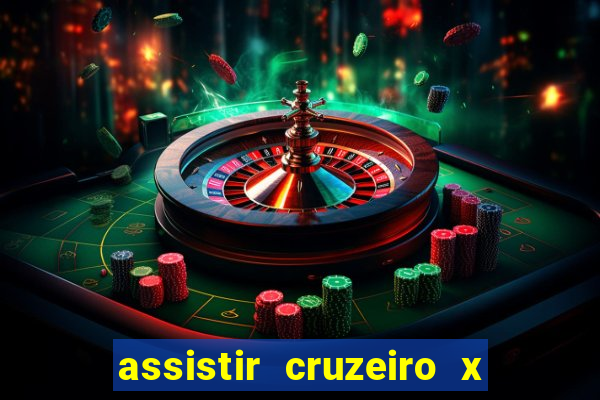 assistir cruzeiro x gremio ao vivo