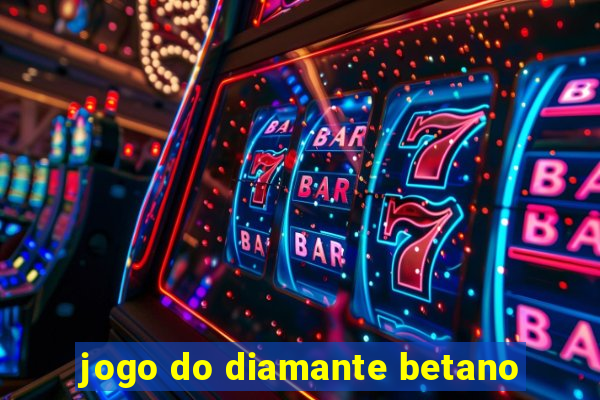 jogo do diamante betano