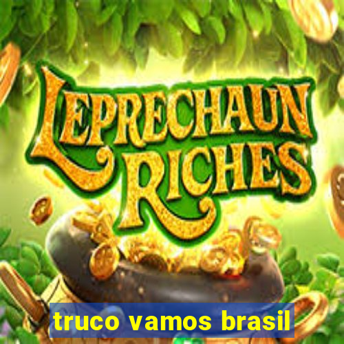 truco vamos brasil