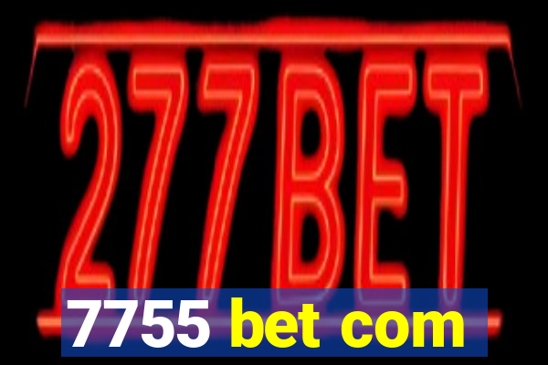 7755 bet com