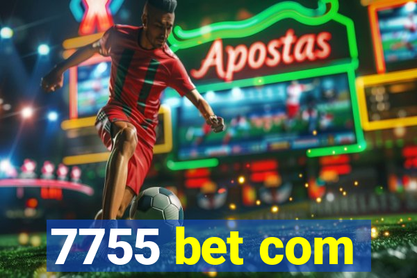 7755 bet com