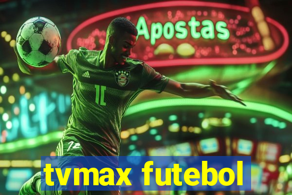 tvmax futebol