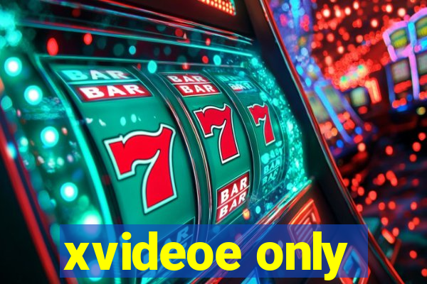 xvideoe only