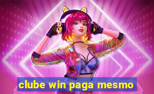 clube win paga mesmo