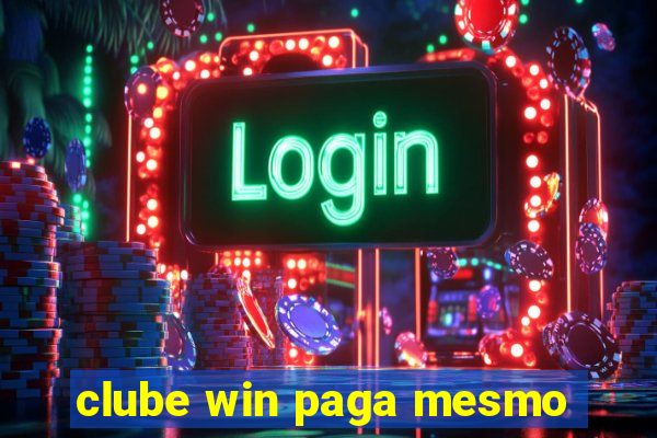 clube win paga mesmo