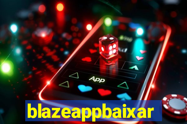 blazeappbaixar