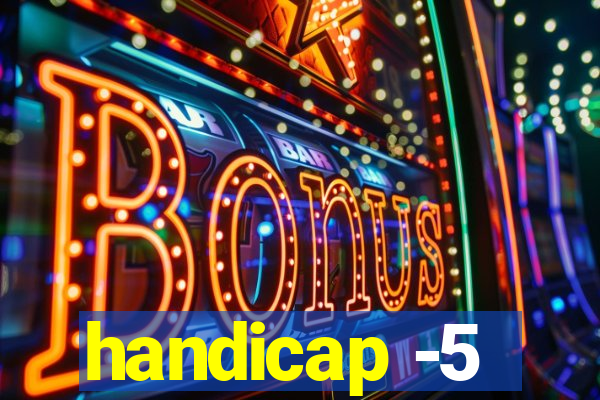 handicap -5