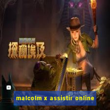 malcolm x assistir online