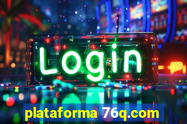 plataforma 76q.com