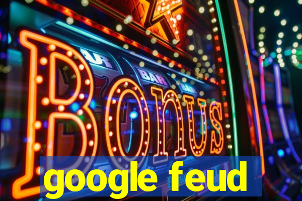 google feud