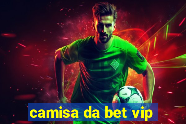 camisa da bet vip