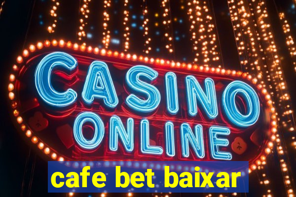 cafe bet baixar