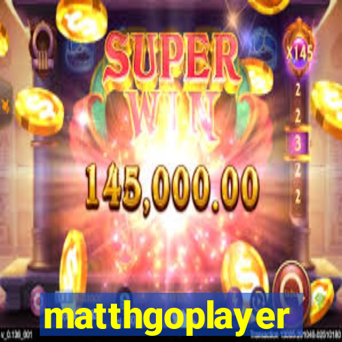 matthgoplayer