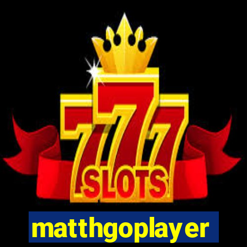 matthgoplayer