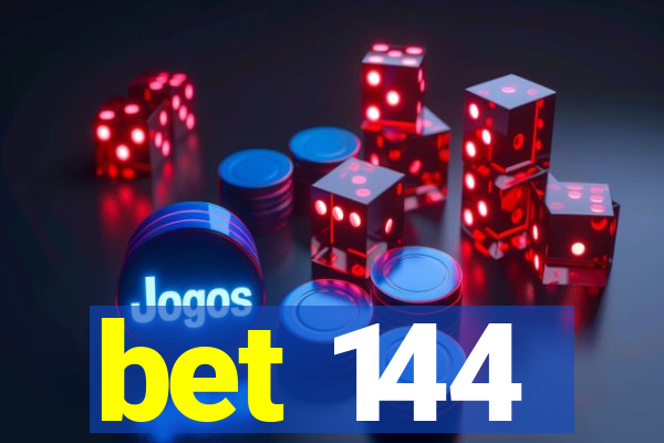 bet 144