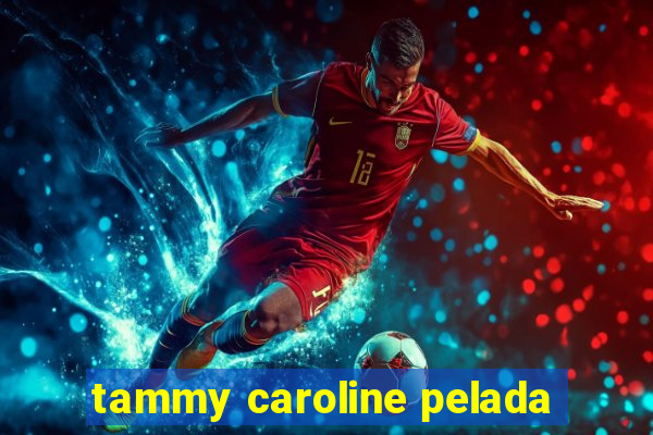 tammy caroline pelada