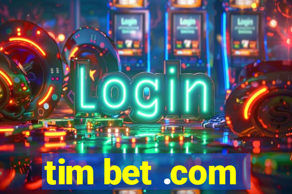 tim bet .com