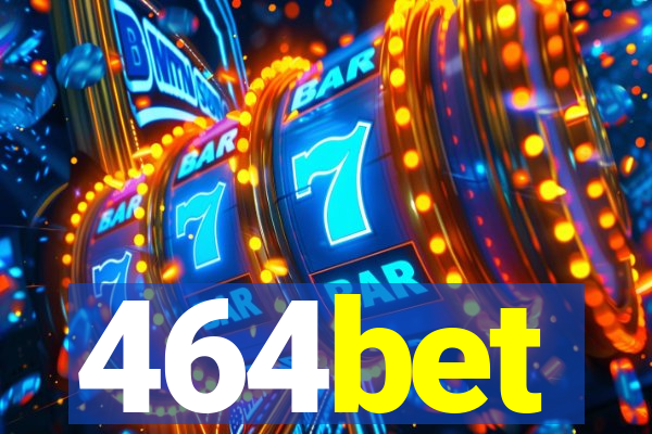 464bet