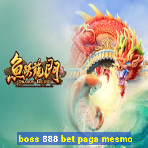 boss 888 bet paga mesmo