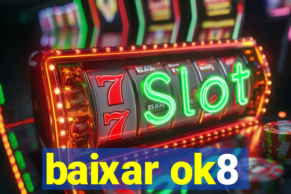 baixar ok8