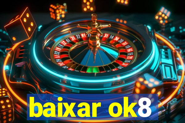 baixar ok8