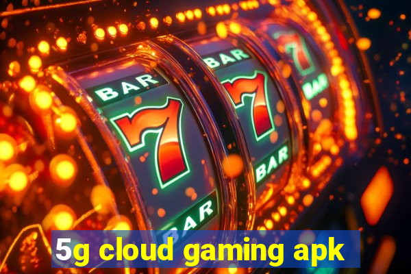 5g cloud gaming apk