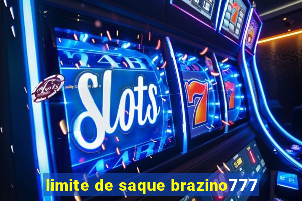 limite de saque brazino777