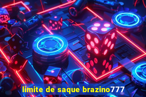 limite de saque brazino777