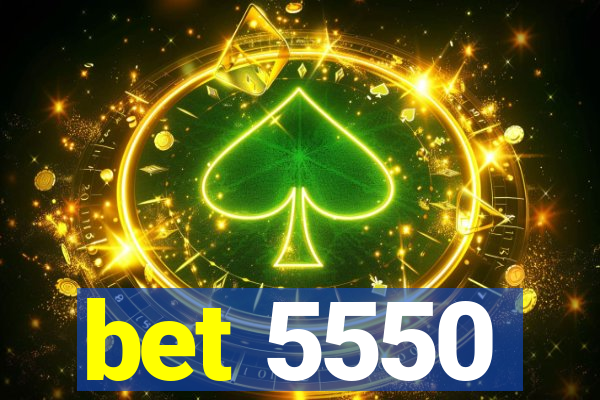 bet 5550