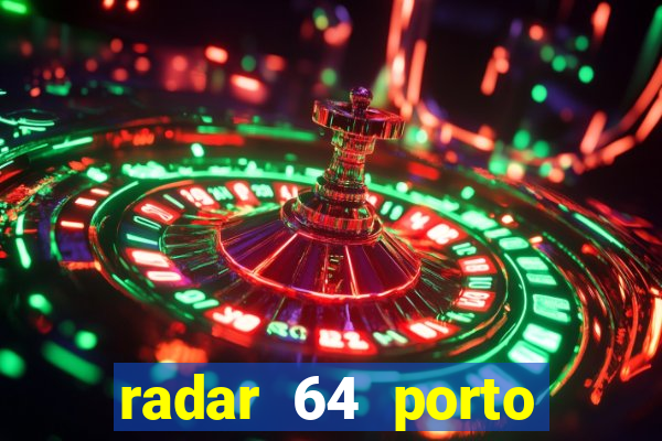 radar 64 porto seguro bahia