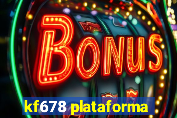 kf678 plataforma