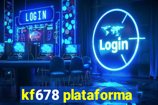 kf678 plataforma