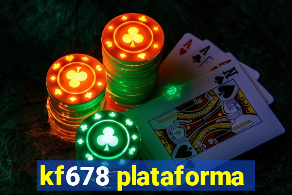 kf678 plataforma