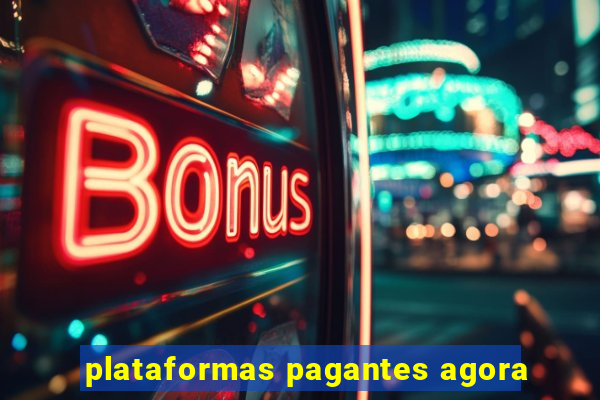 plataformas pagantes agora