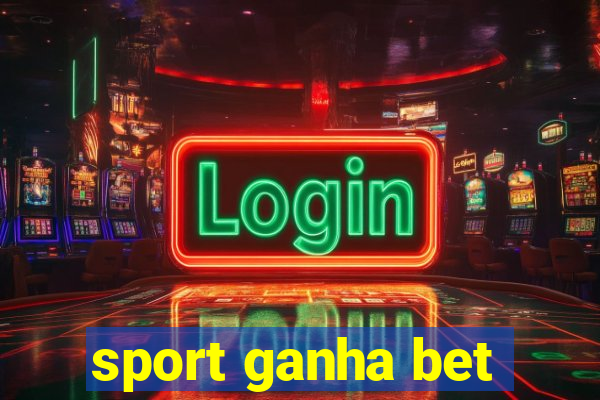 sport ganha bet