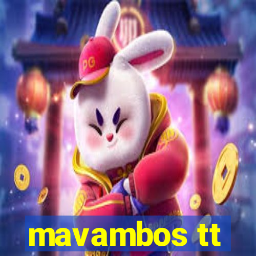 mavambos tt